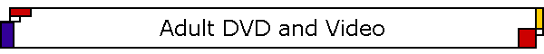 Adult DVD and Video