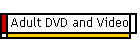 Adult DVD and Video