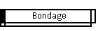 Bondage