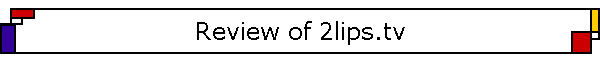 Review of 2lips.tv